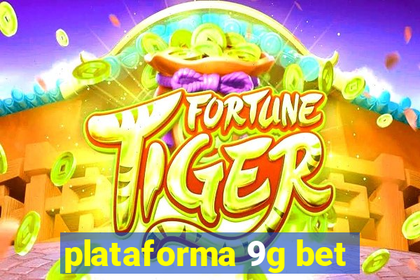 plataforma 9g bet